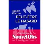 Peut-être le hasard - Prix littéraire du Nouvel Obs 2026 Agathe Charnet (Auteur)
