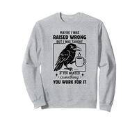 Peut-être Que J'Ai été Mal élevé mais on m'a appris Sweatshirt
