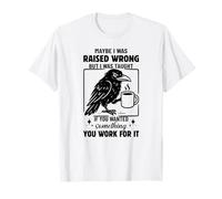 Peut-être Que J'Ai été Mal élevé mais on m'a appris T-Shirt