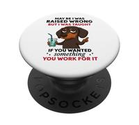 Peut-être Que J'Ai été Mal élevé mais on m'a appris Teckel PopSockets PopGrip Adhésif
