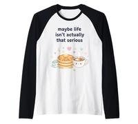 Peut-être Que la Vie n'est Pas Cette sérieuse crêpe Kawaii Manche Raglan
