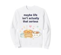 Peut-être Que la Vie n'est Pas Cette sérieuse crêpe Kawaii Sweatshirt