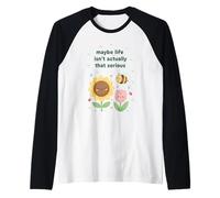 Peut-être Que la Vie n'est Pas Vraiment Cette Abeille Mignonne sérieuse Manche Raglan