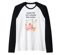 Peut-être Que la Vie n'est Pas Vraiment si sérieuse Kawaii Manche Raglan
