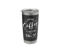 Peut-être que le café est une dépendance pour moi ? Gobelet isotherme en acier inoxydable double paroi