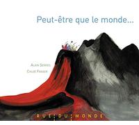 Peut-être que le monde...