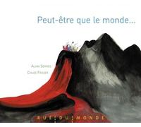 Peut-être que le monde...