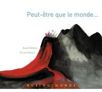 Peut-être que le monde...