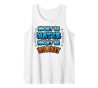 Peut-être Que Le Whisky Pourrait être des buveurs de Liqueur Amusants à l'eau Débardeur