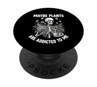 Peut-être Que Les Plantes sont accros à Moi | Jardinage Amusant PopSockets PopGrip Adhésif