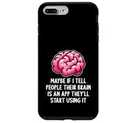 Peut-être Que si Je dis aux Gens Que Leur Cerveau est Une Application drôle et Sarcastique Coque pour iPhone 7 Plus/8 Plus