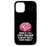 Peut-être Que si Je dis aux Gens Que Leur Cerveau est Une Application drôle et Sarcastique Coque pour iPhone 12/12 Pro