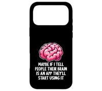 Peut-être Que si Je dis aux Gens Que Leur Cerveau est Une Application drôle et Sarcastique Coque pour iPhone 17 Pro Max