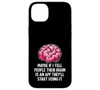 Peut-être Que si Je dis aux Gens Que Leur Cerveau est Une Application drôle et Sarcastique Coque pour iPhone 14 Plus