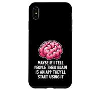 Peut-être Que si Je dis aux Gens Que Leur Cerveau est Une Application drôle et Sarcastique Coque pour iPhone XS Max