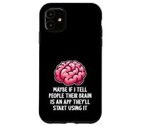 Peut-être Que si Je dis aux Gens Que Leur Cerveau est Une Application drôle et Sarcastique Coque pour iPhone 11