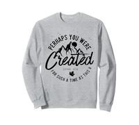 Peut-être Que Vous Avez été créé pour Une telle période Que cet Automne Sweatshirt