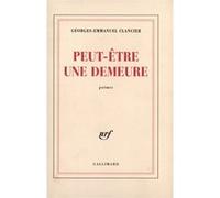 Peut-être une demeure / Ecriture des jours - Georges-Emmanuel Clancier - Gallimard - broché - Livre