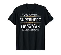 Peut ne Pas être Un Super-héros mais Je suis Un bibliothécaire Meilleur bibliothécaire T-Shirt