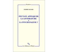 Peut-on appliquer la littérature à la psychanalyse ? Pierre Bayard (Auteur)