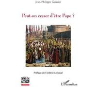 Peut-on cesser d’être Pape ? Jean-Philippe Goudot (Auteur), Frédéric Le Moal (Préface)