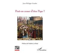 Peut-on cesser d’être Pape ? - Jean-Philippe Goudot - L'harmattan - broché - Essai