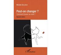 Peut-on changer ? Comment trouver sa route ? - Nouvelle édition - Michèle Declerck - L'harmattan - broché - Essai