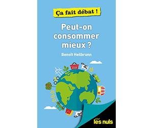 Peut-on consommer mieux ? Pour les Nuls ça fait débat !