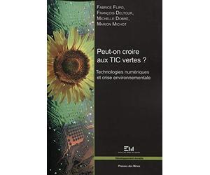 Peut-on croire aux TIC vertes ?: Technologies numériques et crise environnementale.