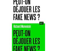 Peut-on déjouer les fake news ? / Collection ALT