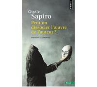 Peut-on dissocier l’oeuvre de l'auteur ? Édition augmentée - Gisèle Sapiro - Points - Poche - Essai