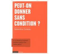 Peut-on donner sans condition ?: Justice et amour