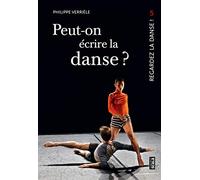 Peut-on écrire la danse ?: La danse a-t-elle une mémoire ?