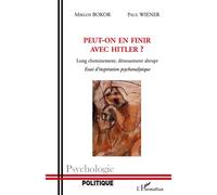 Peut-on en finir avec Hitler ?: Long cheminement, dénouement abrupt Essai d'inspiration psychanalytique