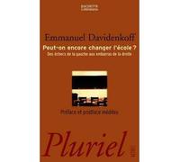 Peut-on encore changer l'école ? Des échecs de la gauche aux embarras de la droite - Emmanuel Davidenkoff - Hachette Pluriel Reference - Poche - Essai