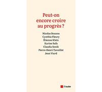Peut-on encore croire au progrès ?