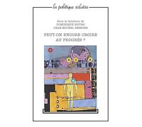 peut-on encore croire au progrès ?