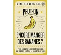 Peut-On Encore Manger Des Bananes ? - Pour Connaître L'empreinte Carbone D'à Peu Près Tout (De La Baguette Au Tgv)