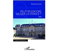 Peut-on encore sauver la France ? Lazar Nesmet (Auteur)