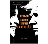 Peut-On Encore Sauver La Vérité ?