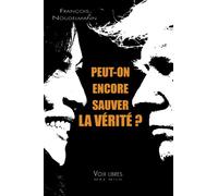 Peut-on encore sauver la vérité ? - François Noudelmann - Max Milo - broché - Essai