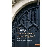 Peut-on encore sauver l'Église ? - Hans Küng - Points - Poche - Essai