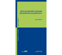 Peut-On Encore Toucher Les Enfants Aujourd'hui ?