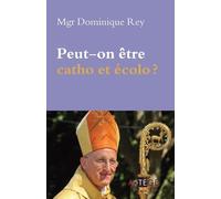 Peut-On Être Catho Et Écolo ? - Lettre Sur L'écologie