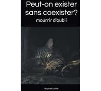 Peut-on exister sans coexister?: mourrir d'oubli