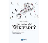 Peut-on faire confiance à Wikipédia ? - Amy S. Bruckman (Littérature, Sociologie en langue polonaise)