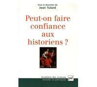 Peut-on faire confiance aux historiens ?