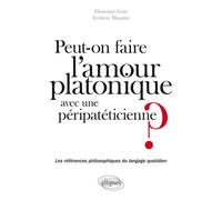 Peut-on faire l’amour platonique à une péripatéticienne ? Les références philosophiques du langage quotidien - Florianne Gani - Ellipses - broché - Essai