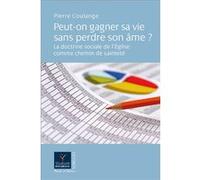 Peut-on gagner sa vie sans perdre son âme ? Pierre Coulange (Auteur)