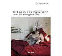 Peut-on jouir du capitalisme ?: Lacan avec Heidegger et Marx
